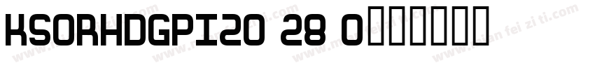 KSORHDGPIZ0 28 0字体转换